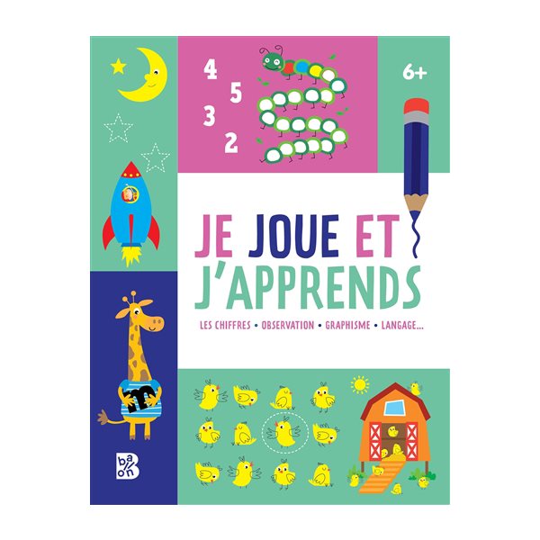 Je joue et j'apprends 6 + : les chiffres, observation, graphisme, langage...