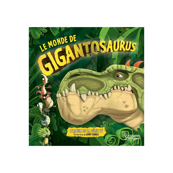 Le monde de Gigantosaurus (L'album de la série TV)