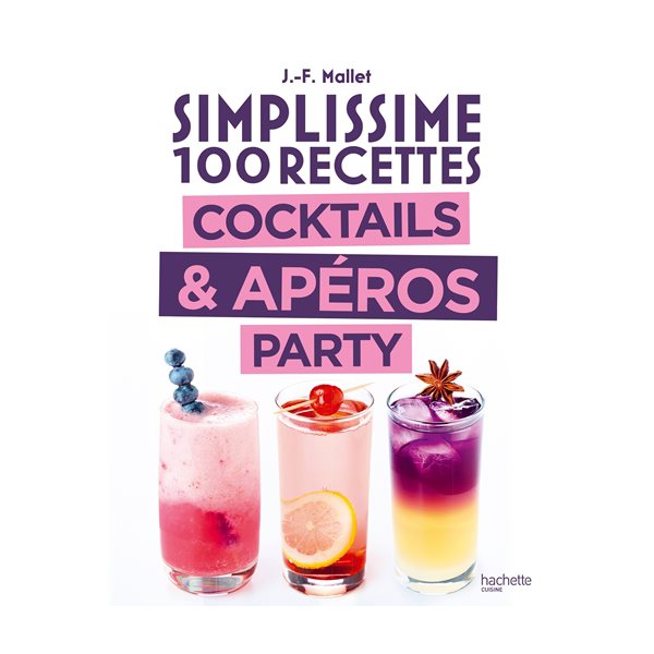 Simplissime 100 recettes : cocktails & apéros party