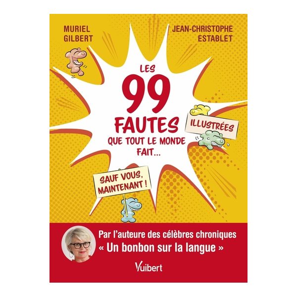 Les 99 fautes que tout le monde fait... sauf vous, maintenant !