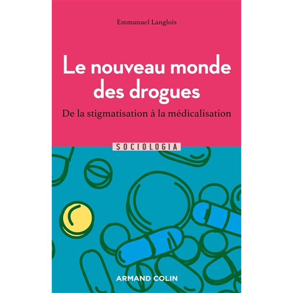 Le nouveau monde des drogues : de la stigmatisation à la médicalisation