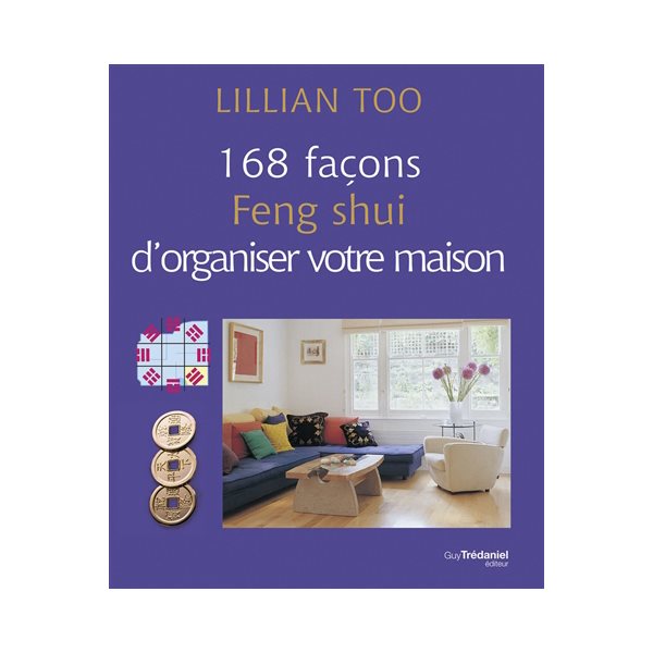 168 façons feng shui d'organiser votre maison