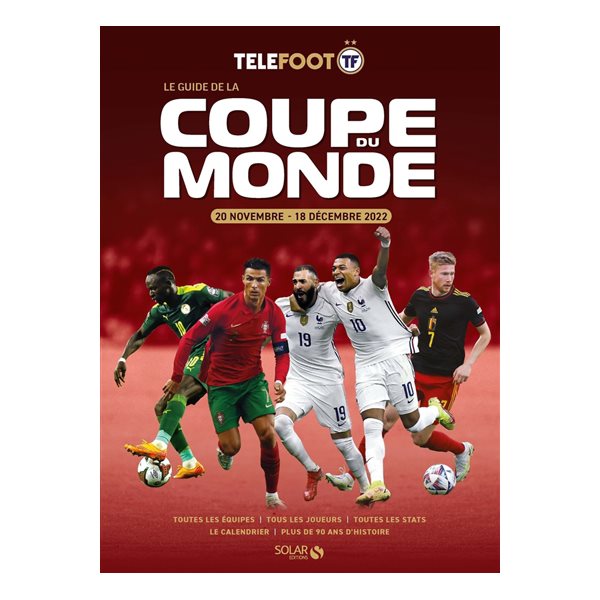Le guide de la Coupe du monde : 21 novembre-18 décembre 2022