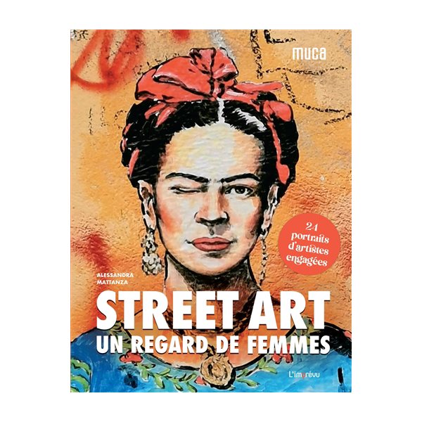 Street art : un regard de femmes : 24 portraits d'artistes engagées