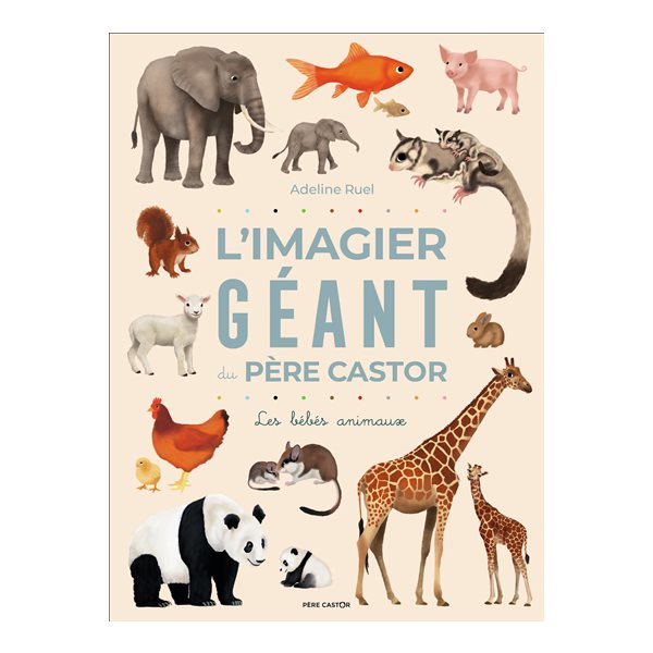 L'imagier géant du Père Castor : les bébés animaux