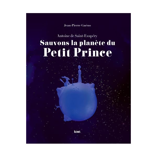 Sauvons la planète du Petit Prince : Antoine de Saint-Exupéry