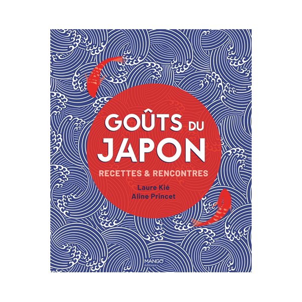 Goûts du Japon : recettes & rencontres