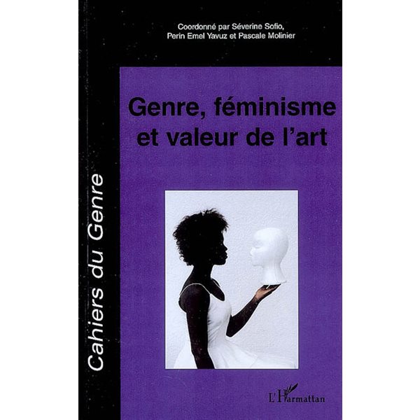 Cahiers du genre, n°43. Genre, féminisme et valeur de l'art
