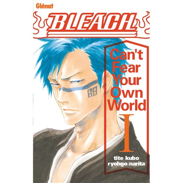 Bleach : can't fear your own world, Vol. 1