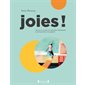 Joies ! : petits plaisirs et grands bonheurs à retrouver d'urgence