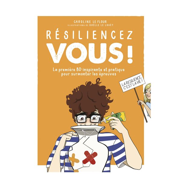 Résiliencez-vous ! : la première BD inspirante et pratique pour surmonter les épreuves