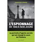 L'espionnage de 1940 à nos jours : 23 portraits d'agents secrets qui ont changé le cours de l'histoire