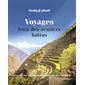 Voyages hors des sentiers battus : 100 destinations pour voyager loin des foules