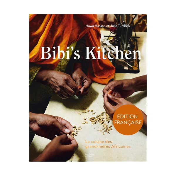 Bibi's kitchen : la cuisine des grands-mères africaines