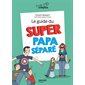 Le guide du super papa séparé