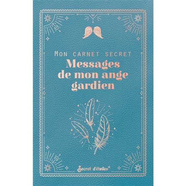 Mon carnet secret : messages de mon ange gardien