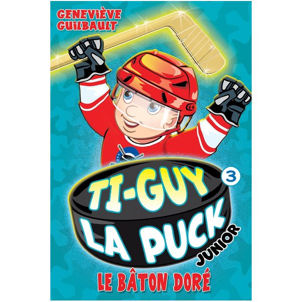 Le Bâton doré, Tome 3, Ti-Guy la puck junior