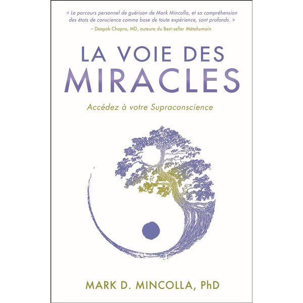La voie des miracles : accédez à votre supraconscience