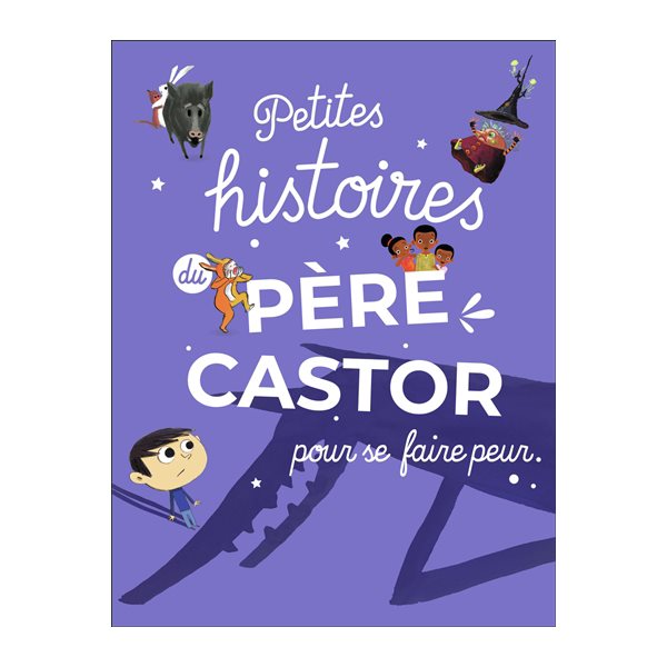 Petites histoires du Père Castor pour se faire peur