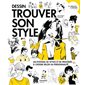 Dessin, trouver son style : un éventail de styles et de procédés à choisir selon sa personnalité