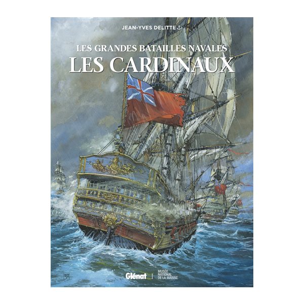 Les Cardinaux : Les grandes batailles navales