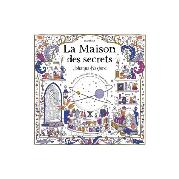 La maison des secrets : carnet de coloriage & voyage merveilleux