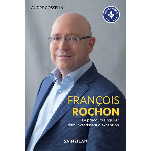 François Rochon : Le parcours singulier d'un investisseur autodidacte