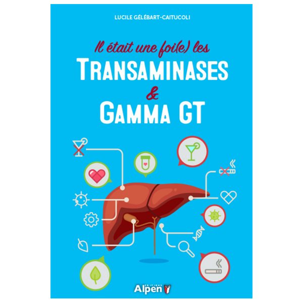 Il était une foi(e) les transaminases & gamma GT