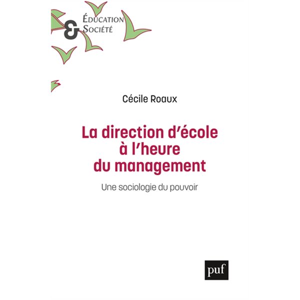 La direction d'école à l'heure du management : une sociologie du pouvoir