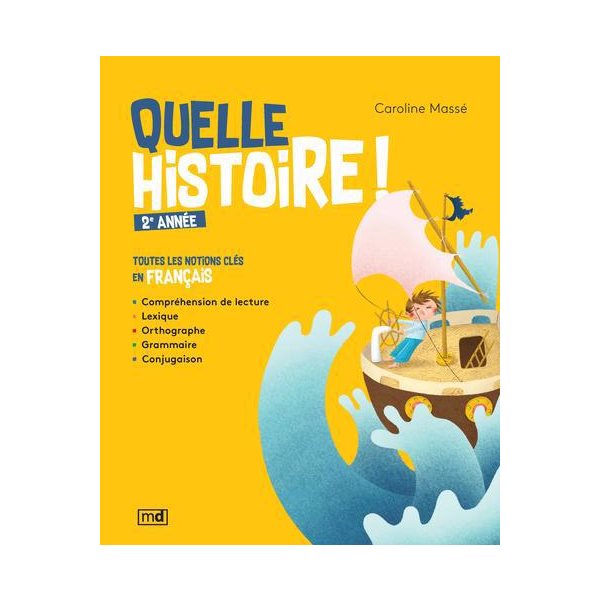 Quelle histoire ! 2e année : toutes les notions clés en français