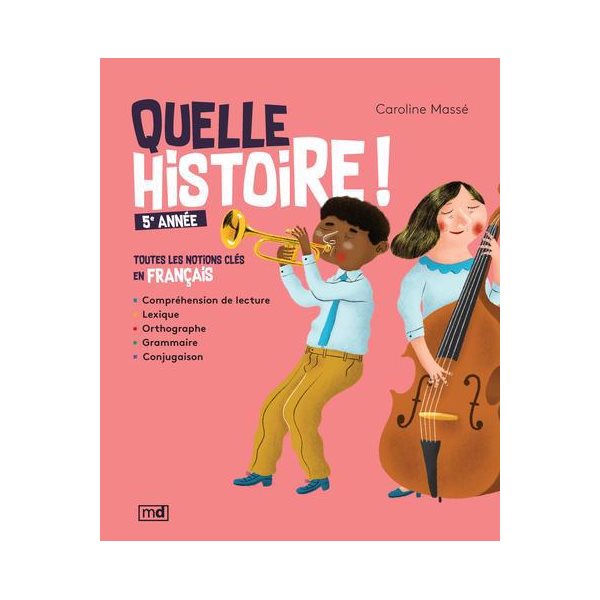 Quelle histoire ! 5e année : toutes les notions clés en français