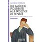 Dix raisons (possibles) à la tristesse de pensée