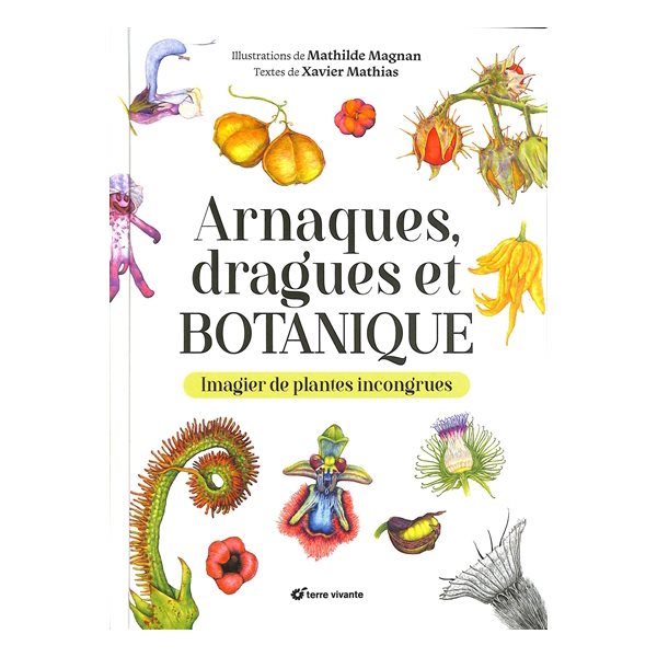 Arnaques, dragues et botanique : imagier de plantes incongrues