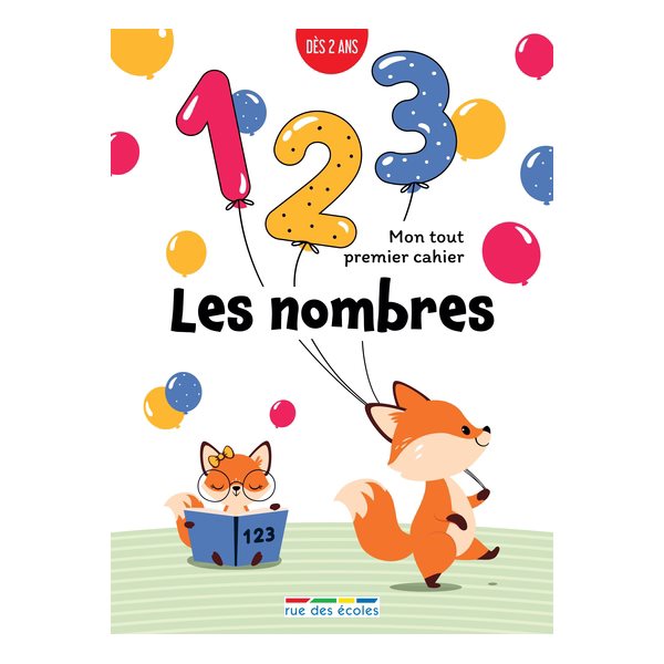 Les nombres : mon tout premier cahier : dès 2 ans