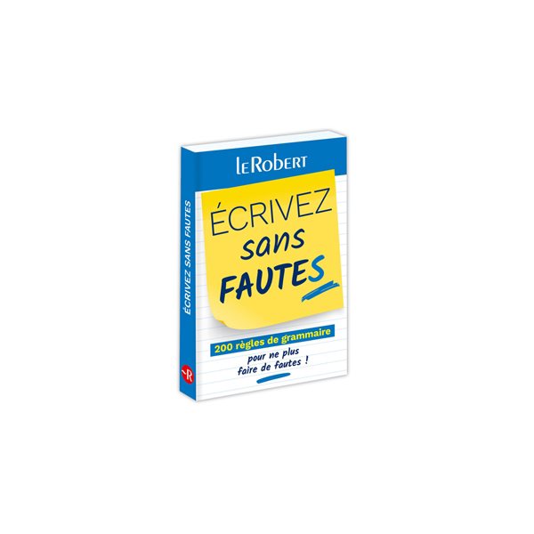 Ecrivez sans fautes : 200 règles de grammaire pour ne plus faire de fautes !