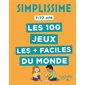 Simplissime : les 100 jeux les + faciles du monde