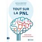 Tout sur la PNL : outils d'éveil et de transformation