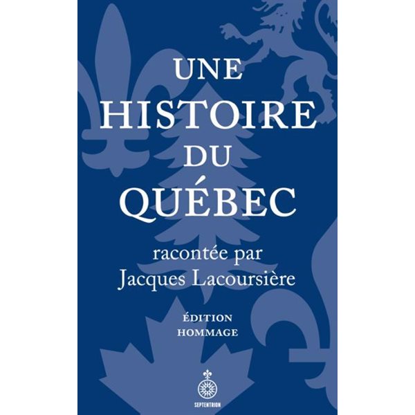 Une histoire du Québec racontée par Jacques Lacoursière