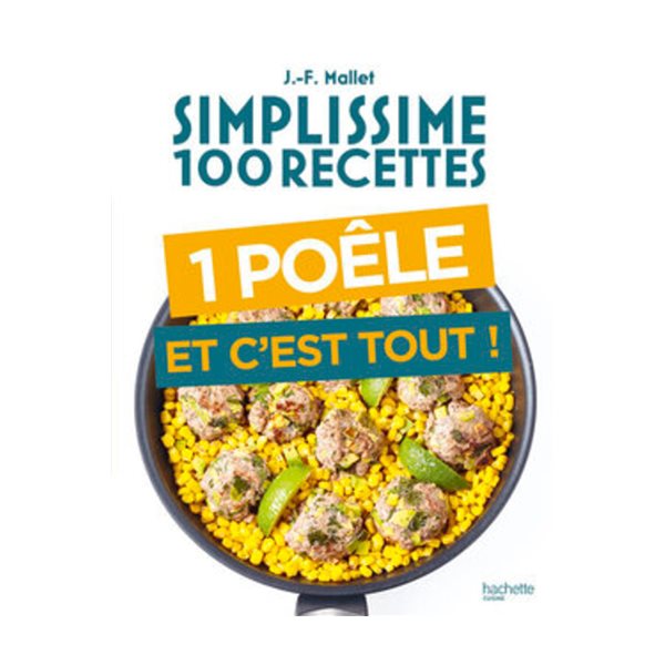 Simplissime 100 recettes : 1 poêle et c'est tout !