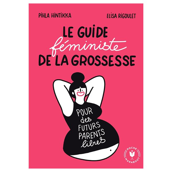 Le guide féministe de la grossesse