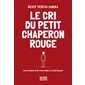 Le cri du Petit Chaperon rouge