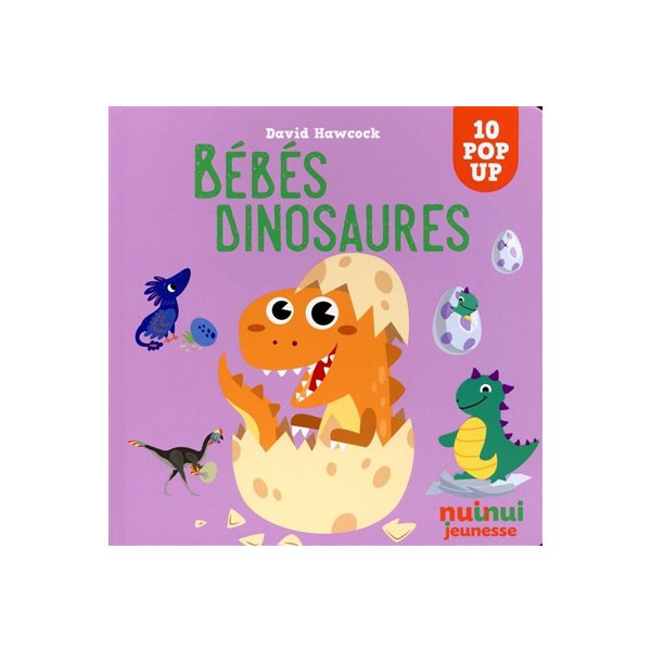 Bébés dinosaures : 10 pop-up