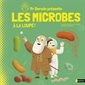 Les microbes : à la loupe !