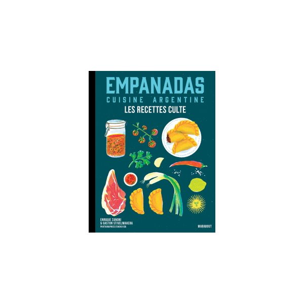 Empanadas : cuisine argentine : les recettes culte