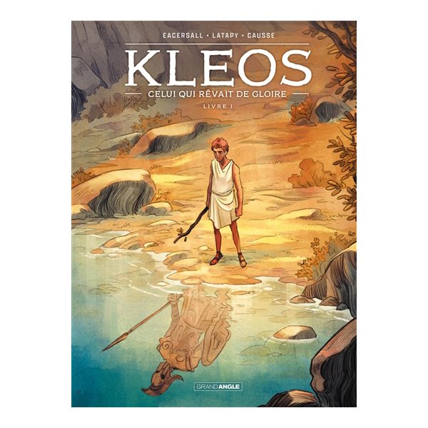 Celui qui rêvait de gloire, Tome 1, Kleos