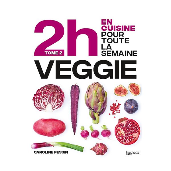 En 2h je cuisine veggie pour toute la semaine : 80 menus faits maison, sans gâchis et avec des produits de saison