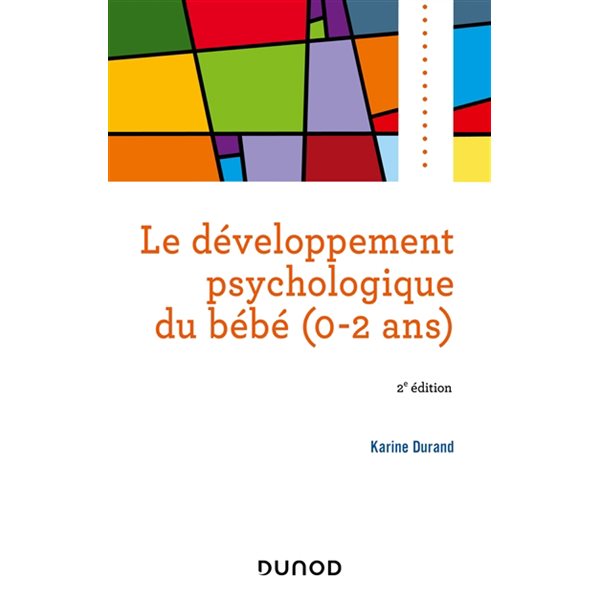 Le développement psychologique du bébé, 0-2 ans