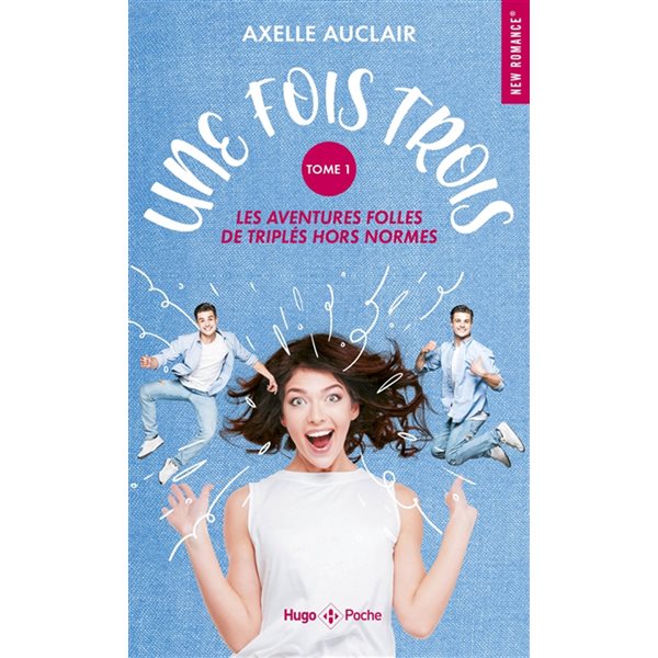 Une fois trois : les aventures folles de triplés hors normes, Vol. 1