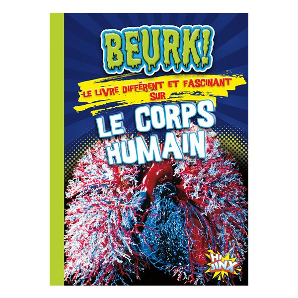 Beurk! Le livre différent et fascinant sur le corps humain