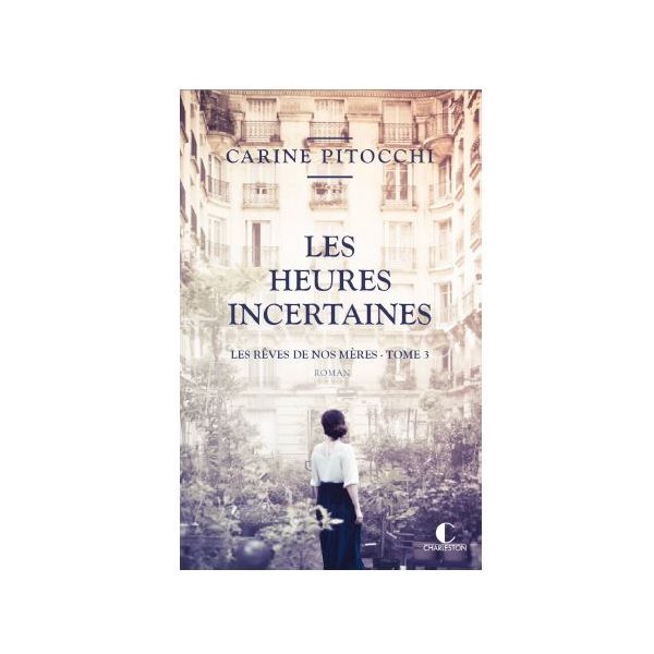 Les heures incertaines, Tome 3, Les rêves de nos mères